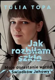 jak-rozbilam-szklo-moje-dorastanie-wsrod-swiadkow-jehowy
