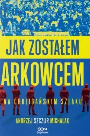 jak-zostalem-arkowcem-na-chuliganskim-szlaku