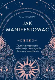 jak-manifestowac-zbuduj-wewnetrzna-sile-i-realizuj-swoje-cele-w-zgodzie-z