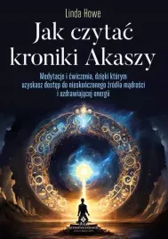 jak-czytac-kroniki-akaszy-medytacje-i-cwiczenia-dzieki-ktorym-uzyskasz-do