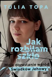 jak-rozbilam-szklo-moje-dorastanie-wsrod-swiadkow-jehowy-tulia-topa