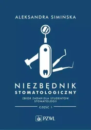 niezbednik-stomatologiczny-zbior-zadan-dla-studentow-stomatologii-czesc-1
