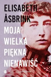 moja-wielka-piekna-nienawisc-biografia-victorii-benedictsson