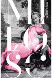 milosc-nie-istnieje-zwiazki-randki-i-zycie-solo-w-xxi-wieku