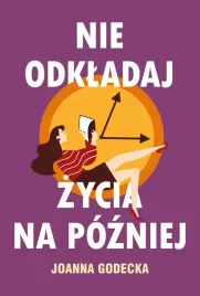 nie-odkladaj-zycia-na-pozniej