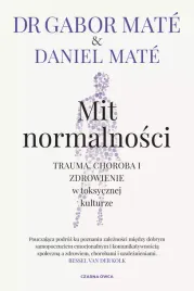 mit-normalnosci-trauma-choroba-i-zdrowienie-w-toksycznej-kulturze