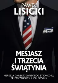 mesjasz-i-trzecia-swiatynia-herezja-chrzescijanskiego-syjonizmu-jej-wyzna