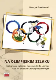 na-olimpijskim-szlaku-konkursowe-zadania-z-matematyki-dla-uczniow-klas-7-8