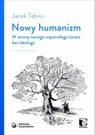 nowy-humanizm-w-strone-nowego-wspanialego-swiata-bez-ideologii
