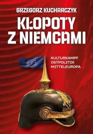 klopoty-z-niemcami-kulturkampf-ostpolitik-mitteleuropa