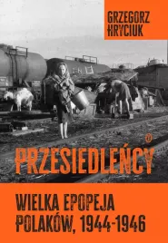 przesiedlency-wielka-epopeja-polakow-1944-1946