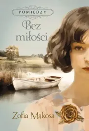 pomiedzy-tom-2-bez-milosci