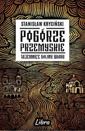 pogorze-przemyskie-tajemnice-doliny-wiaru