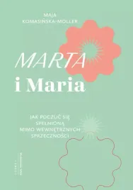 marta-i-maria-jak-poczuc-sie-spelniona-mimo-wewnetrznych-sprzecznosci