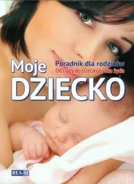 moje-dziecko-poradnik-dla-rodzicow-praca-zbiorowa
