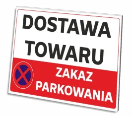 tabliczka-dostawa-towaru-zakaz-parkowania-gruba-3-mm-32x21-cm-uv