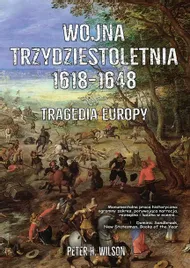 wojna-trzydziestoletnia-1618-1648-tragedia-w-2-peter-h-wilson