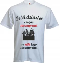 koszulka-dla-dziadka-jesli-dziadek-tego-nie-zrobi