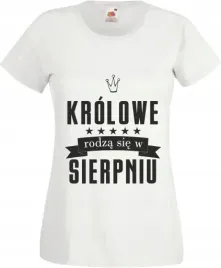 koszulka-prezent-krolowe-rodza-sie-w-sierpniu