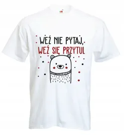 koszulka-koszulki-z-nadrukiem-wez-nie-pytaj-tanio