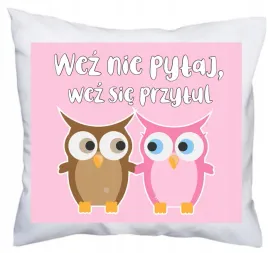 foto-poduszka-wez-nie-pytaj-wez-sie-przytul-teksty