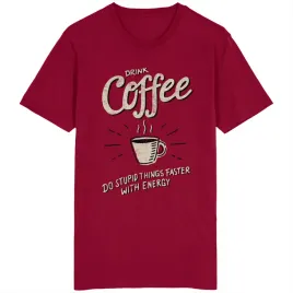 do-stupid-things-faster-koszulka-kawa-coffee-latte