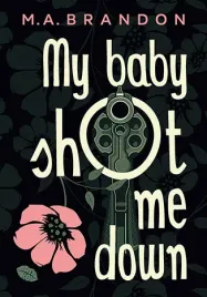 my-baby-shot-me-down
