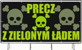 baner-reklamowy-100x50cm-projekt-gratis-rozne-wzory-precz-z-zielonym-ladem