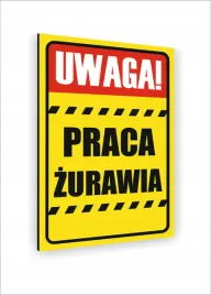 tabliczka-znak-informacyjny-nadruk-uv-dibond-40x30-uwaga-praca-zurawia