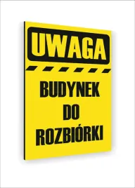 tabliczka-znak-informacyjny-nadruk-dibond-40x30-uwaga-budynek-do-rozbiorki