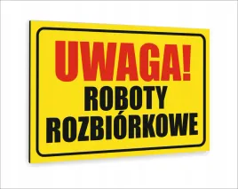 tabliczka-znak-informacyjny-nadruk-40x30-uwaga-roboty-rozbiorkowe