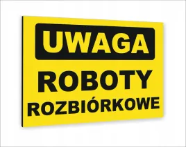 tabliczka-znak-informacyjny-dibond-20x15-uwaga-roboty-rozbiorkowe