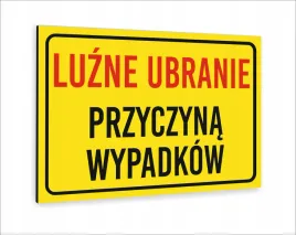 tabliczka-znak-informacyjny-dibond-20x15-luzne-ubranie-przyczyna-wypadkow