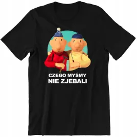 sasiedzi-czego-mysmy-nie-zabawna-smieszna-koszulka-na-prezent-urodziny-xl