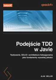 podejscie-tdd-w-javie-testowanie-solid-i-architektura-heksagonalna-jako-f