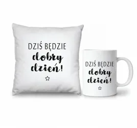 kubek-i-poduszka-dzis-bedzie-dobry-dzien-idealne-na-prezent