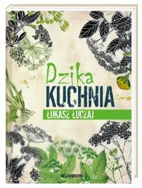 zielnik-i-ksiazka-kucharska-w-jednym-ponad-sto-przepisow-dzika-kuchnia