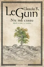 nie-ma-czasu-mysli-o-tym-co-wazne-zbior-najlepszych-tekstow-le-guin