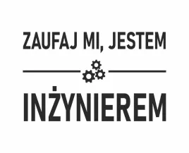 naklejka-zaufaj-mi-jestem-inzynierem