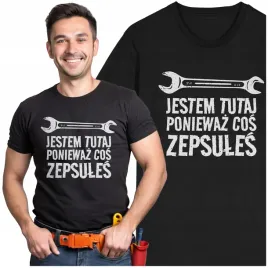 koszulka-jestem-tutaj-poniewaz-cos-zepsules-prezent-dla-mechanika-dla-niego
