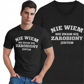 koszulka-nie-wiem-nie-znam-sie-zarobiony-jestem-prezent-dla-taty-szwagra