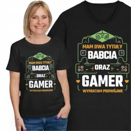 koszulka-dla-babci-na-dzien-babci-mam-dwa-tytuly-babcia-oraz-gamer-prezent