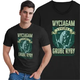 smieszna-koszulka-wciagam-tylko-grube-ryby-dla-wedkarza-rybaka-na-ryby