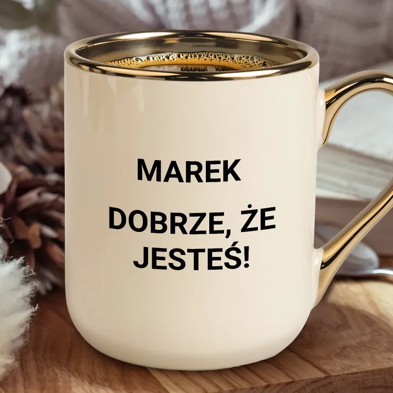 Kubek ZE ZŁOTYM UCHEM i NADRUKIEM dla NIEGO, CERAMICZNY, UPOMINEK