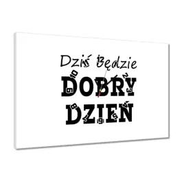 zegary-60x40-dzis-bedzie-dobry-dzien