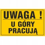 tablica-uwaga-u-gory-pracuja-20x33cm