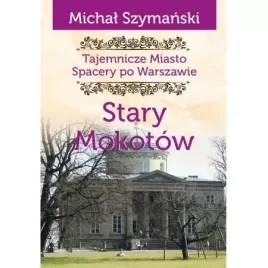 tajemnicze-miasto-spacery-po-warszawie-stary-mokotow