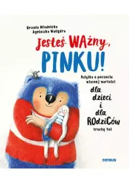 jestes-wazny-pinku-ksiazka-o-poczuciu-wlasnej-wartosci-dla-dzieci-i-dla-r