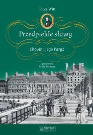 chopin-i-jego-paryz-przedpiekle-slawy-z-przedmowa-blechacza-rafala