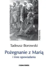 pozegnanie-z-maria-i-inne-opowiadania-borowski-tadeusz-borowski